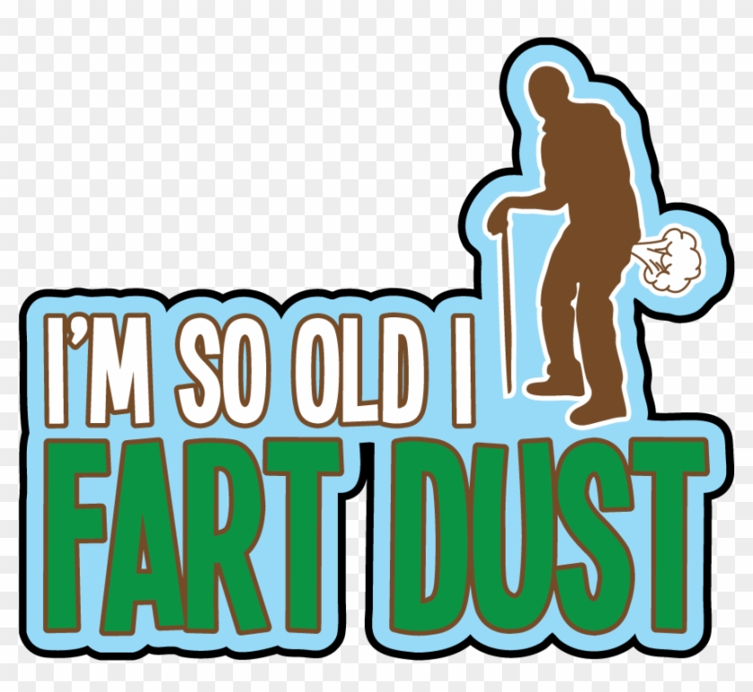 I'm So Old I Fart Dust Men's - Illustration #1217709