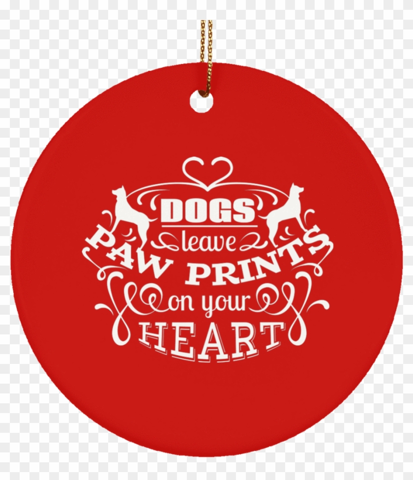 Dogs Leave Paw Prints On Your Heart Christmas Ornaments - Hole In The Wall Gang #1225674