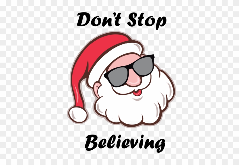 Don T Stop Believing Santa - Free Transparent PNG Clipart Images Download. 