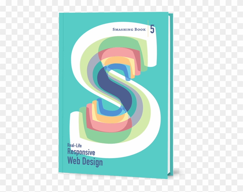 The Smashing Book - Smashing Book #5: Real-life Responsive Web Design [book] #1234995