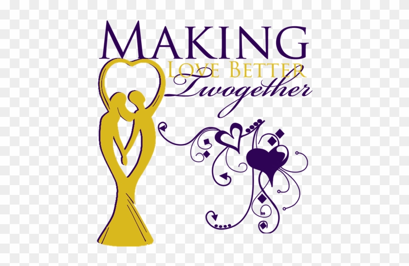 Making Love Better Twogether - Making A Difference Book #1238897