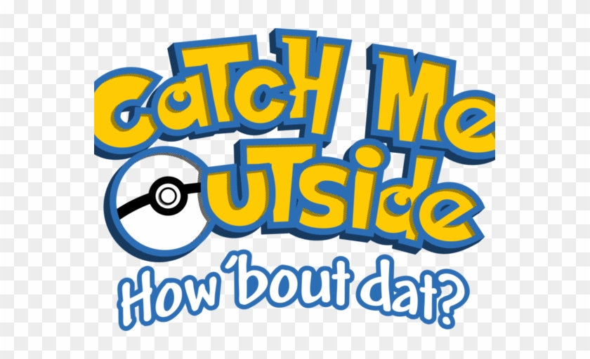 Catch Me Outside - Graphics #1239607