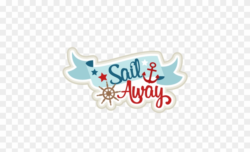 Clip Art Sail Away Clipart Free Download - Miss Kate Cuttable Sail Away #1239979