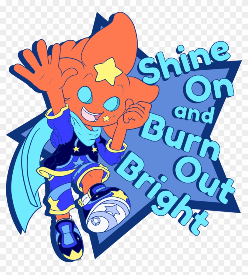 Shine On And Burn Out Bright - Cartoon #1256800