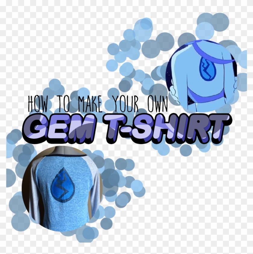 How To Make Your Own Gem T-shirt - Graphic Design #1256969