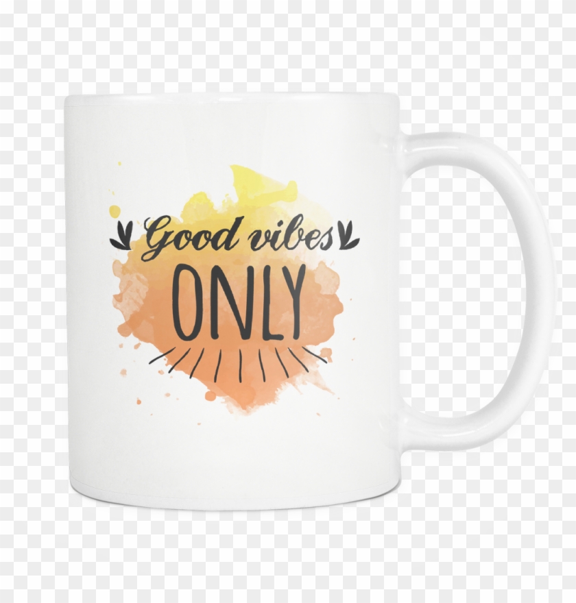 Good Vibes Only Mug - Coffee Cup #1258556