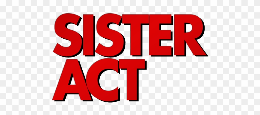 Sister Act Movie Logo - Sister Act 2 #1262749