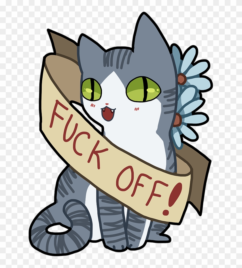 Fuck Off - Cute Cat Fuck Off #1264126