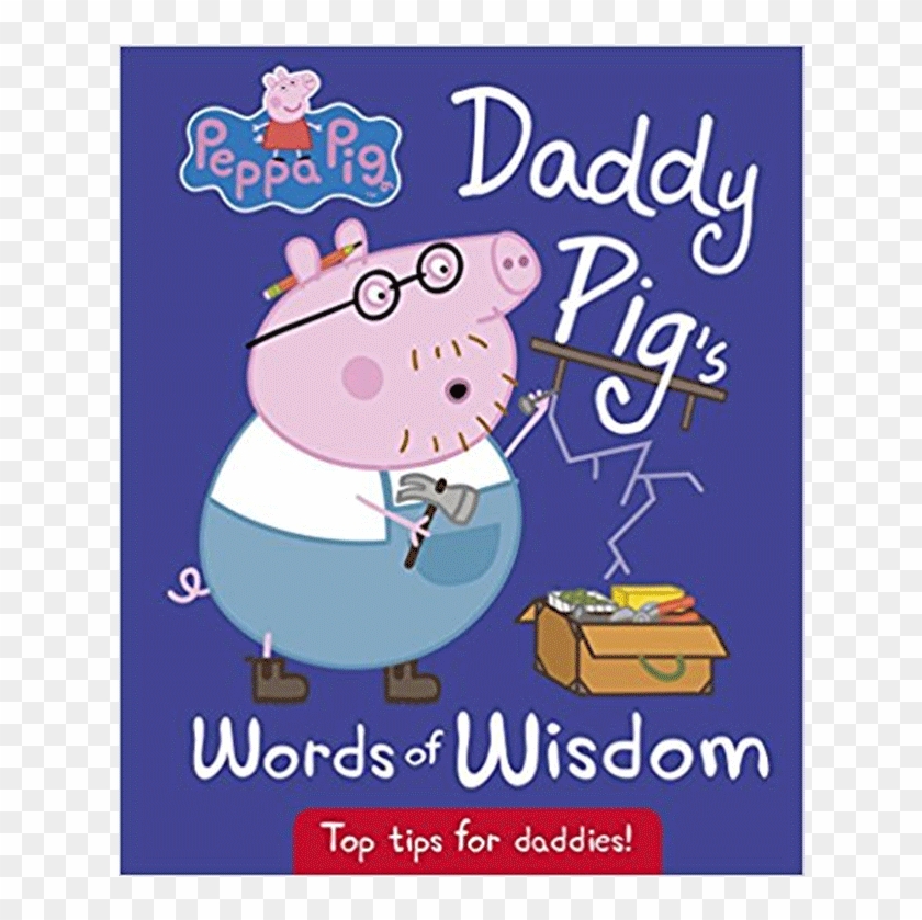 Peppa Pig小猪佩奇daddy Pig's Words Of Wisdom 粉红猪小妹爸爸 - Daddy Pig's Words Of Wisdom By Ladybird #1264342