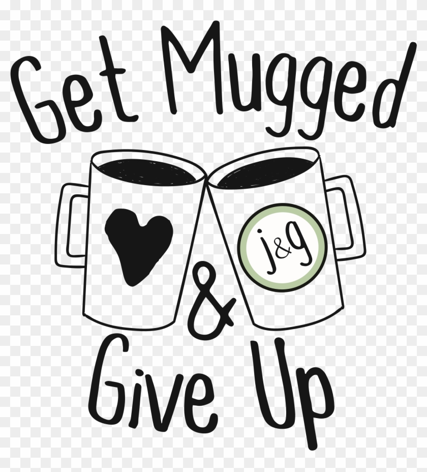 Get Mugged And Give Up Logo - Logo #1283226