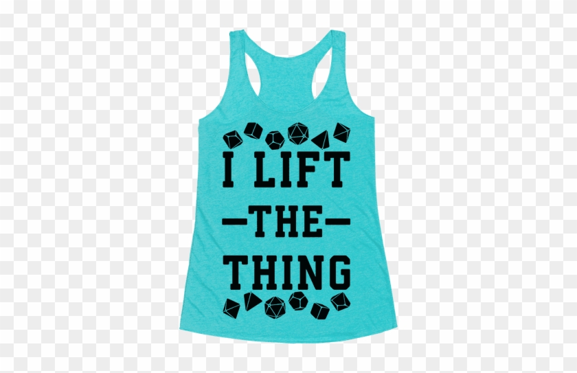 I Lift The Thing Racerback Tank Top - Sassy Best Friend Shirts #1285849