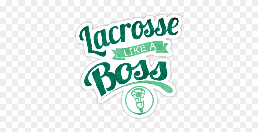 "lacrosse Like A Boss " Stickers By Gamefacegear - Prosecco Funny Quote Sportswear #1285930