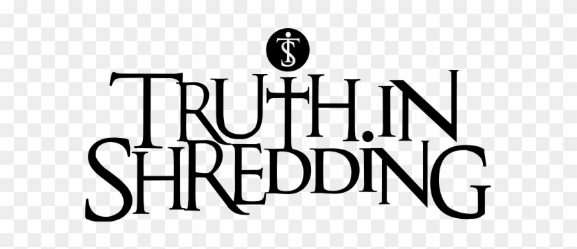 Truth In Shredding - Truth In Shredding #1292817