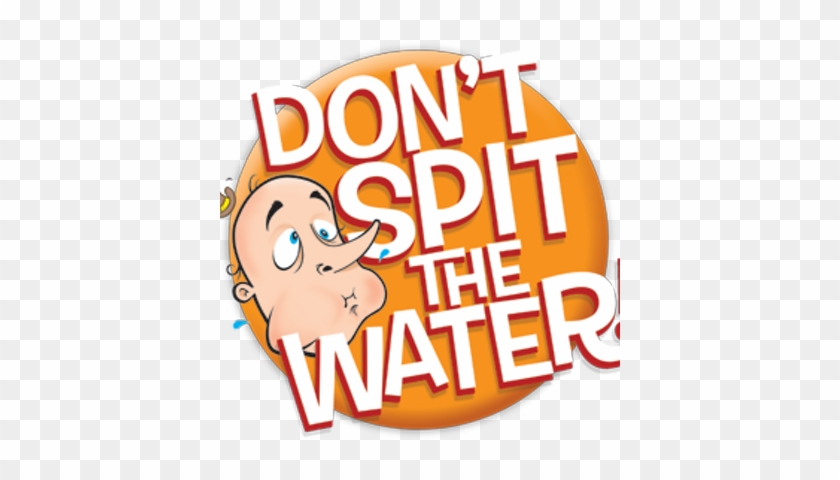 Don't Spit The Water - Dont Spit Here #1298330