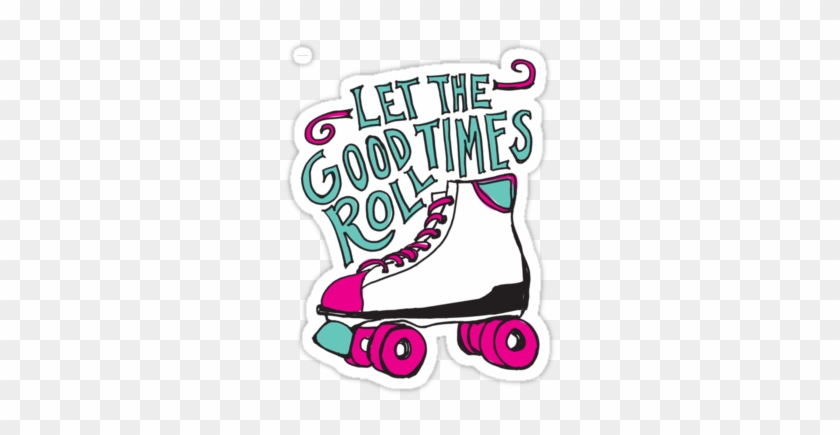 'let The Good Times Roll' Sticker By Annie Riker - Roller Derby #1305019