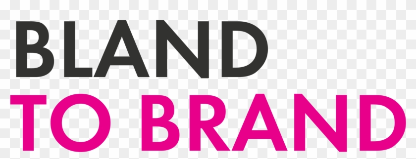 Bland To Brand - Brand Or Bland #1305295
