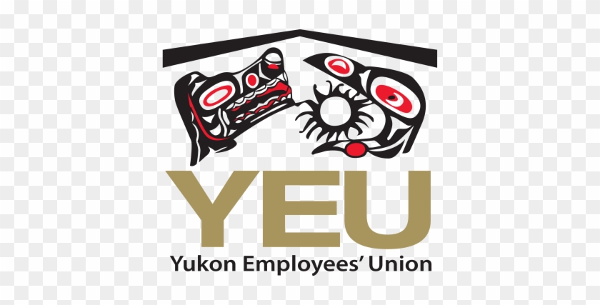 Information That Is Relevant To All Members Will Be - Yukon Employees' Union #204006