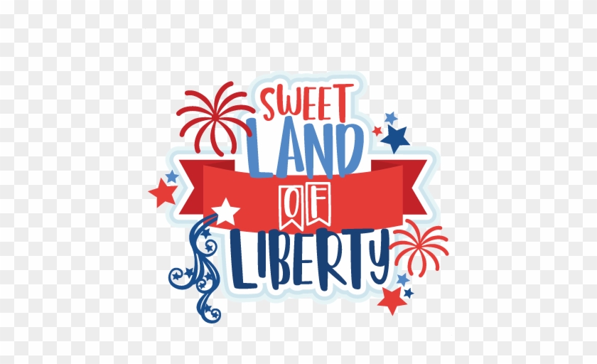 Sweet Land Of Liberty Scrapbook Cut File Cute Clipart - Design #1314694