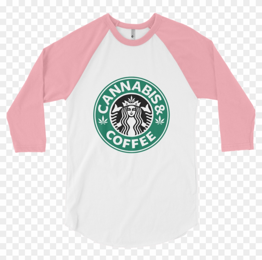 Pink Unisex Cannabis & Coffee Starbucks 3/4 American - Starbucks Slogan #1321348