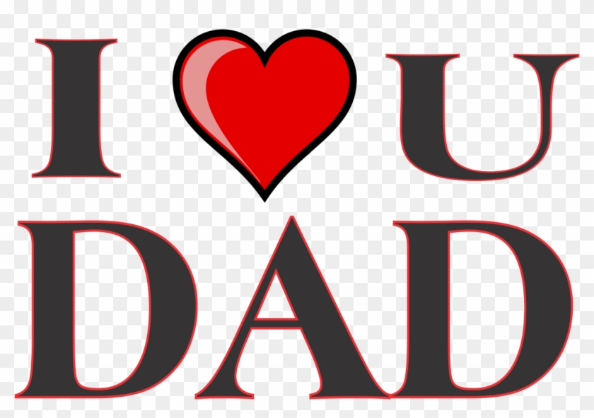 Fathers Day 2014 I Love You Dad Wallpaperspng - Love You Dad Png #1328808