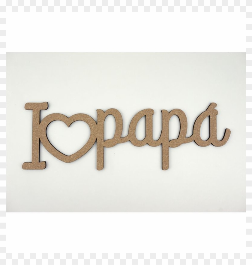 Letras Madera I Love Papa Natural - Calligraphy #1328872