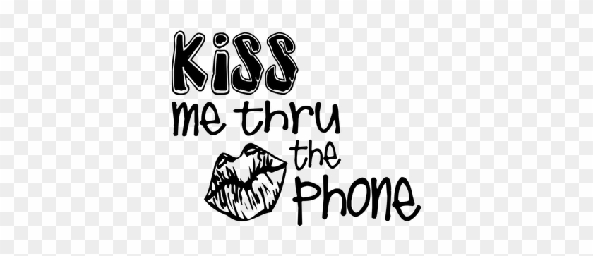 Original Size At 400 × - Kiss Me Through The Phone Quotes #1339650