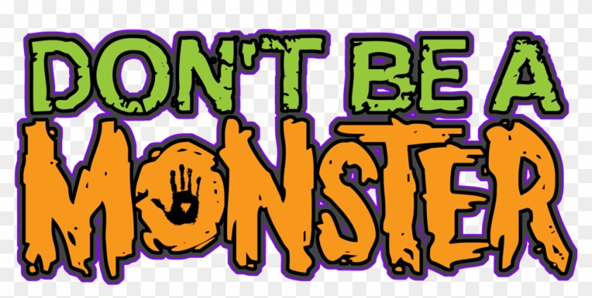 “boulders Against Bullying” To Partner With “don't - Don T Be A Monster Bullying #210062