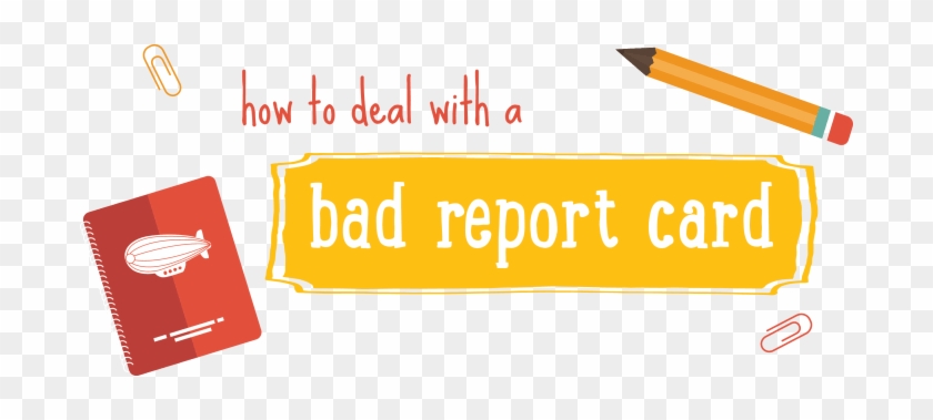 How To Deal With A Bad Report Card - Parent #1348713