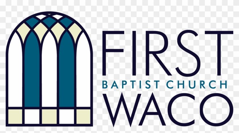 First Baptist Church Waco - First Baptist Church Of Waco #1350214