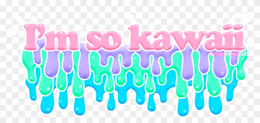 I'm So Kawaii By Missjediflip - I'm So Kawaii By Missjediflip #1359068