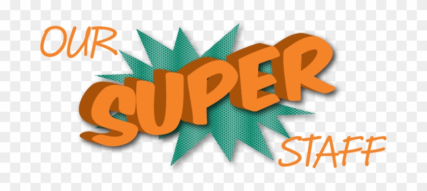 Our Super Staff - Super Staff #215019