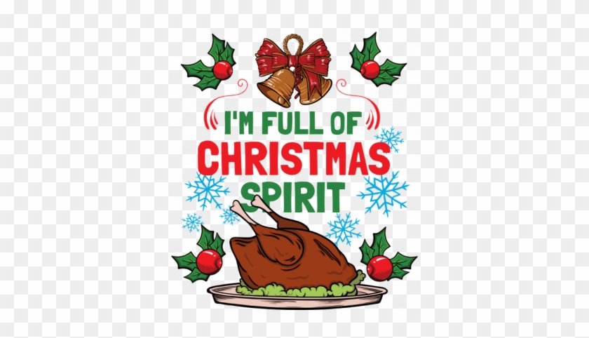 I'm Full Of Christmas Spirit - Christmas Day #1363950