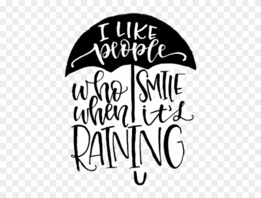 Like People Who Smile When Its Raining #1364845