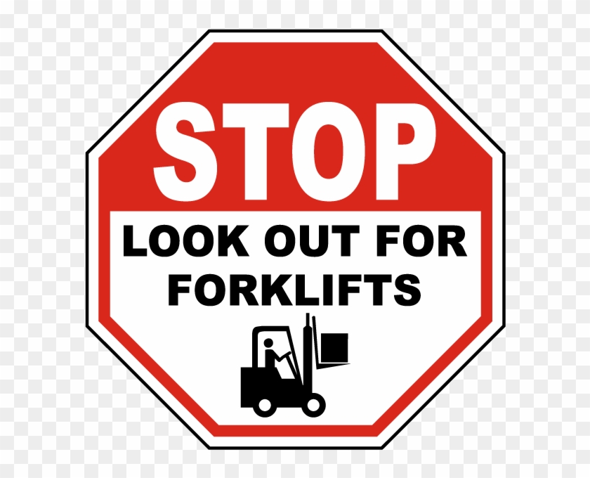 Stop Look Out For Forklifts Sign - Safetysign.com Hearing Protection & Safety Glasses #1366929
