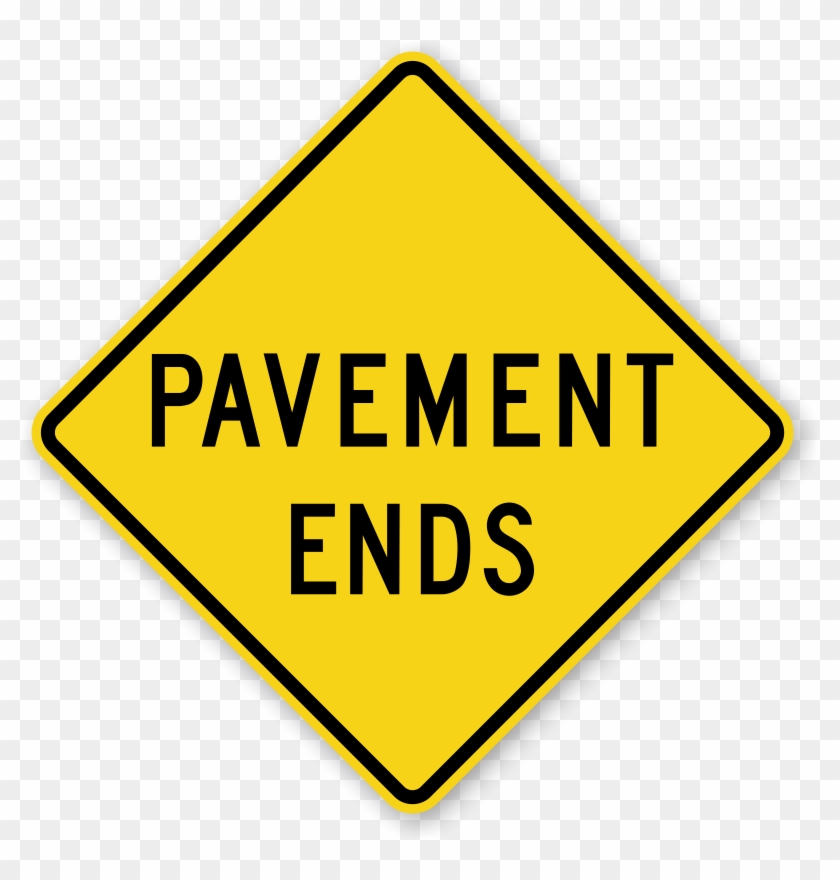 Zoom, Price, Buy - Pavement Ends Sign #217095