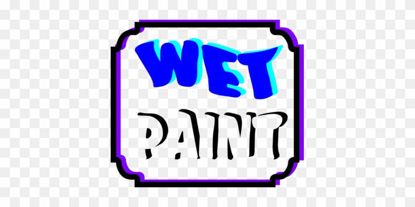 Wet Paint Sign Painting Brand - Wet Paint Sign #1388141