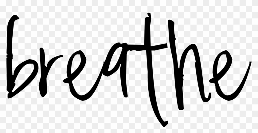 My Journey Has Been Long But I Can Finally Breathe - Word Breathe Clipart #1393020