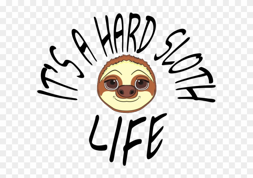 Hard Sloth Life - Sloth #1395418