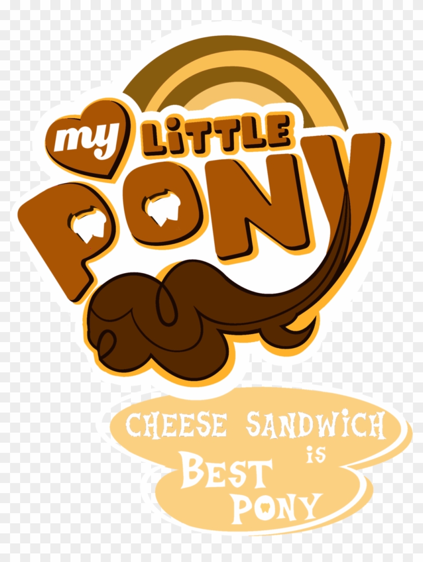 Cheese Sandwich Is Best Pony - My Little Pony Friendship #1401989