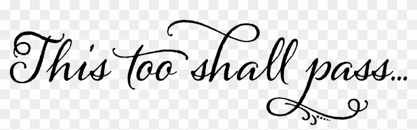 And This Too Shall Pass - Too Shall Pass Clipart #1411224