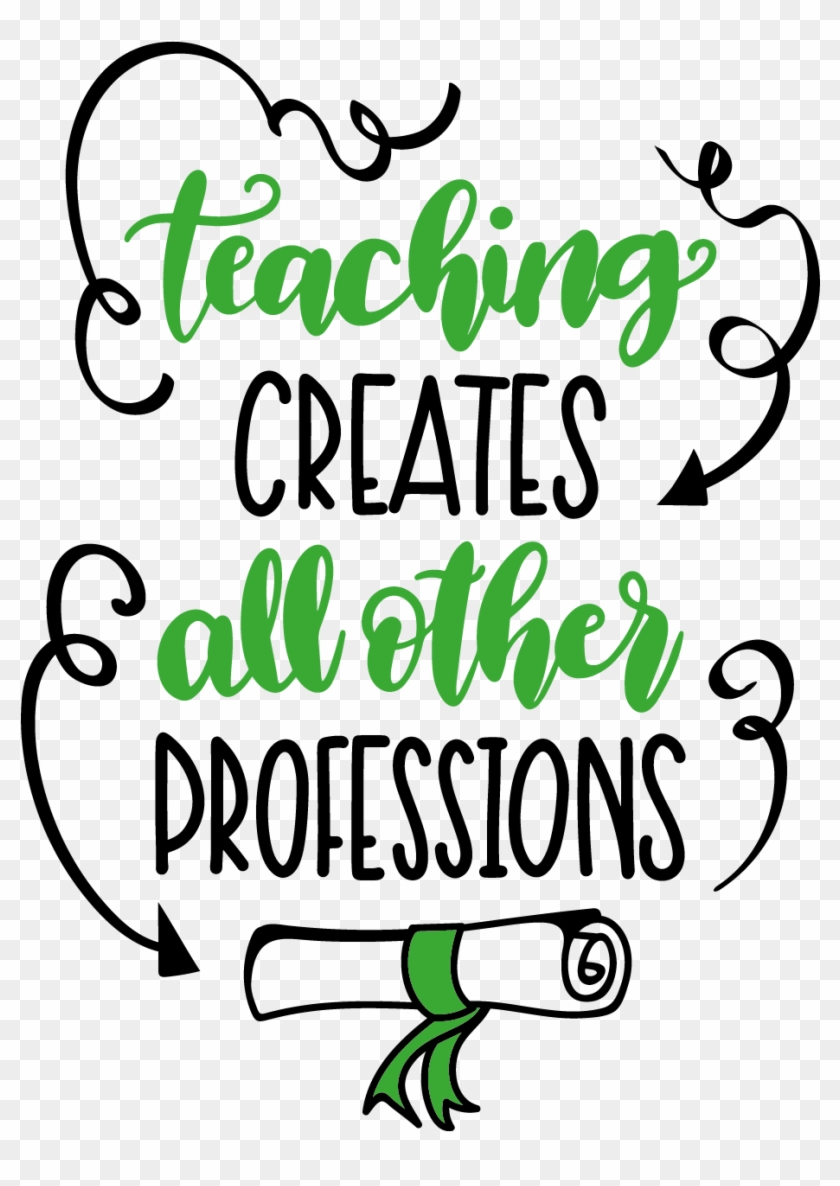 Quotes Vector Acceptance - Teaching Creates All Other Professions Quote #1420643