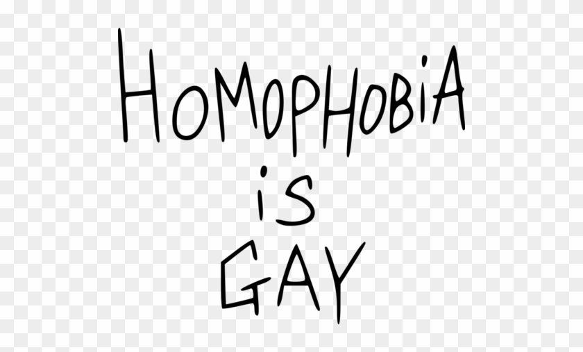 Homophobia Is Gay - Homophobia Is Gay Transparent #1424582