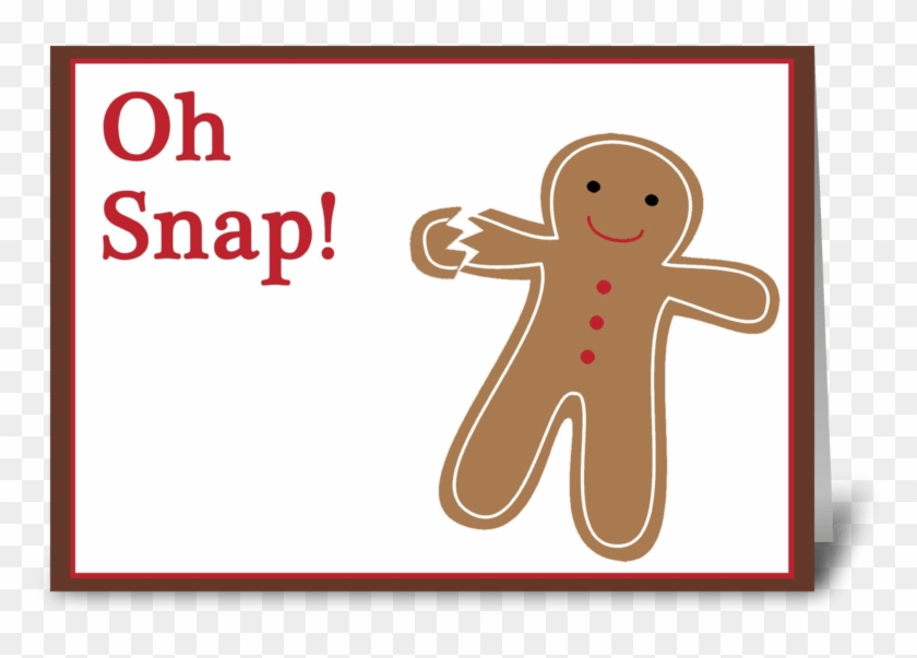 Gingerbread Clipart Oh Snap - Greeting Card #1431022