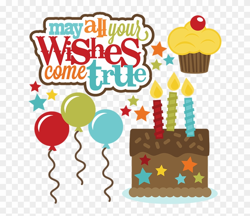 May All Your Wishes Come True Svg Files For Cutting - Birthday Wishes To Birthday Boy #223893