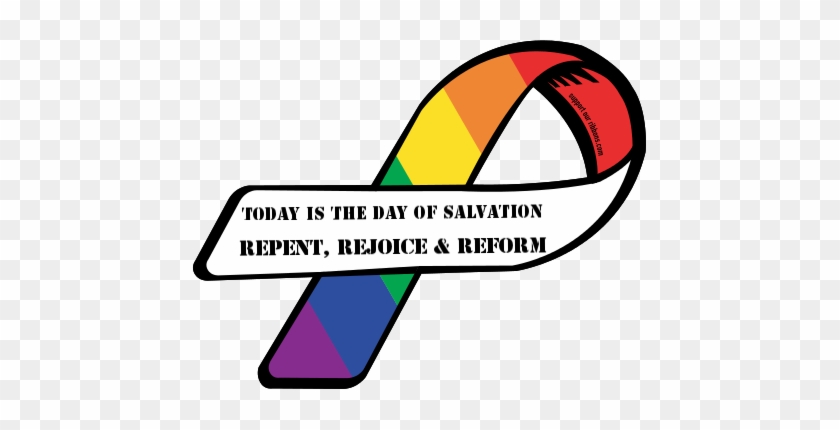 Today Is The Day Of Salvation / Repent, Rejoice & Reform - Rainbow Ribbon For Cancer #1440465