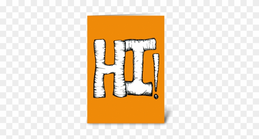 Hi Greeting Card - Greeting Card #1441966