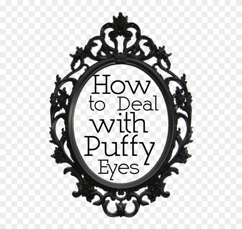 How To Deal With Puffy Eyes - Imagen De Un Espejo #1444089