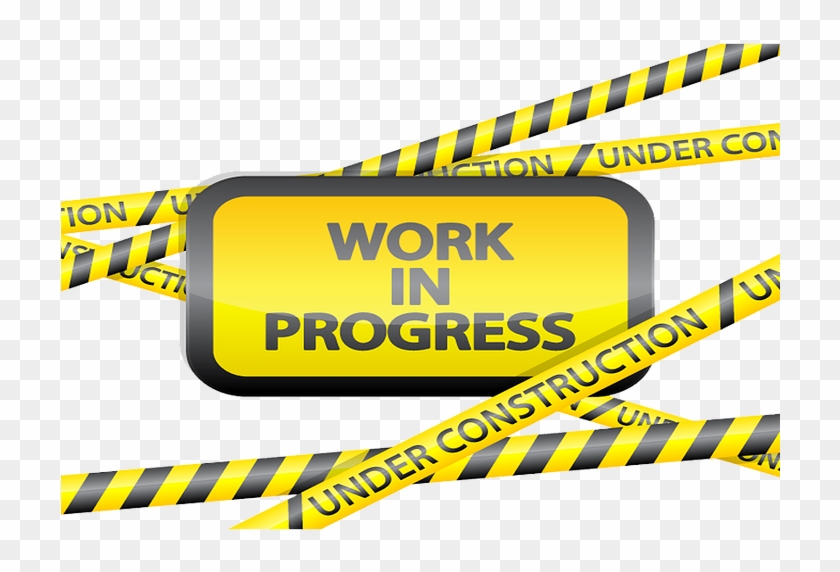 Transparent Work In Progress Clipart Work In Process - Under Construction Work In Progress #1444719