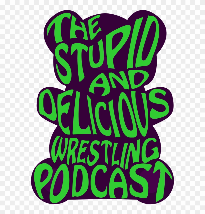 X16 Slumber Party - The Stupid And Delicious Wrestling Podcast #1447754