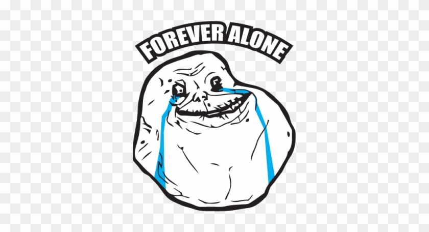 More Free Families Are Forever Png Images - Forever Alone #1448266